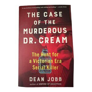 The Case of the Murderous Dr. Cream by Dean Jobb (Paperback – July 5, 2022)